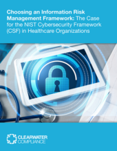Choosing an Information Risk Management Framework: The Case for the NIST Cybersecurity Framework (CSF) in Healthcare Organizations