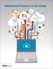 Healthcare’s Future is in the Cloud